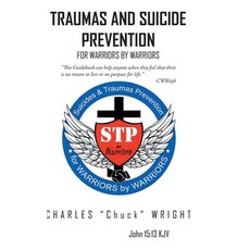 (영문도서) Traumas and Prevention: For Warriors by Warriors Hardcover, Fulton Books, English, 9781649527530