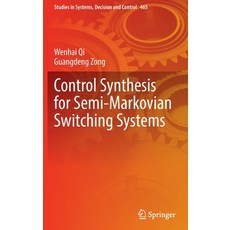 (영문도서) Control Synthesis for Semi-Markovian Switching Systems Hardcover, Springer, English, 9789819903160