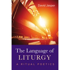 (영문도서) The Language of Liturgy: A Ritual Poetics Paperback, Cascade Books, English, 9781532681356
