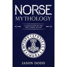 (영문도서) Norse Mythology: A Collection of the Best Norse Myths Hardcover, Rivercat Books LLC, English, 9781960748966