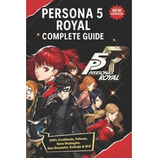 (영문도서)Persona 5 Royal Complete Guide & Walkthrough (New Updated): 100% Confidants Pal... Paperback, Independently Published, English, 9798293917242