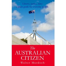 (영문도서)The Australian Citizen Paperback, Living Book Press, English, 9781761539282