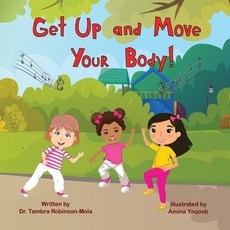Get Up and Move Your Body! Paperback, Independently Published, English, 9798749456493