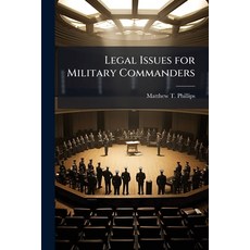 (영문도서)Legal Issues for Military Commanders Paperback, Hutson Street Press, English, 9781025125374