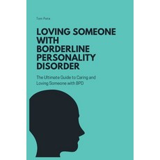 (영문도서) Loving Someone with Borderline Personality Disorder (BPD): The Ultimate Guide to Caring and L... Paperback, Independently Published, English, 9798870522807