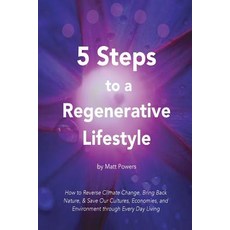 (영문도서) 5 Steps to a Regenerative Lifestyle Paperback, Permaculturepowers123, English, 9781732187825