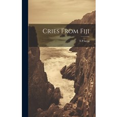 (영문도서) Cries From Fiji Hardcover, Legare Street Press, English, 9781020876622