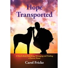 (英文圖書)Hope Transported: A Novel about Searching Belonging and Finding a Forever Home 精裝版, Joshua Tree Publishing, 英文, 精裝本