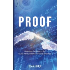 (영문도서)Proof: Undeniable Evidence of God Found in the Bible's Most Unbelievable Story Paperback, Palmetto Publishing, English, 9798318805615