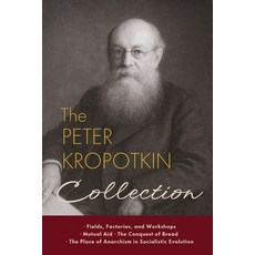 (영문도서)The Peter Kropotkin Collection: Fields Factories and Workshops Mutual Aid Th... Paperback, Antiquarius, English, 9781667306810