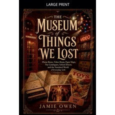 (영문도서)The Museum of Things We Lost Paperback, Old Lantern House Books, English, 9798235185746 Old Lantern House Books, English, 9798235185746