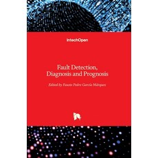 (영문도서) Fault Detection Diagnosis and Prognosis Hardcover, Intechopen, English, 9781789842135
