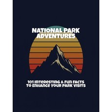 (英文圖書)National Park Adventures: 101 Interesting & Fun Facts To Enhance Your Park Visits 平裝版, Independently Published, 英文