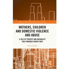 (外文書)Mothers Children and Domestic Violence and Abuse: A Tale of Poverty and Inequali... Hardcover, Routledge, English