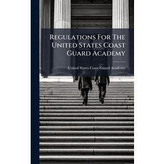 (영문도서)Regulations For The United States Coast Guard Academy Hardcover, Hutson Street Press, English, 9781024764123