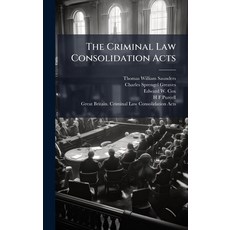 (영문도서)The Criminal Law Consolidation Acts Hardcover, Hutson Street Press, English, 9781024109467