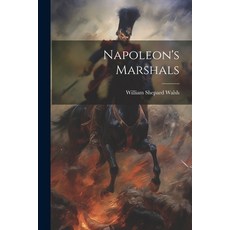 (영문도서) Napoleon's Marshals Paperback, Legare Street Press, English, 9781021838872
