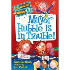 My Weirder School #6 : Mayor Hubble Is in Trouble!, HarperCollins