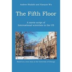 (영문도서) The Fifth Floor: A movie script of International scientists in the US Paperback, Xlibris Us, English, 9798369406595