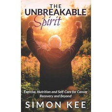 (英文圖書)The Unbreakable Spirit: Exercise Nutrition and Self-Care for Cancer Recovery an... 平裝版, Independently Published, 英文