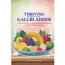 (英文圖書)Thriving Without Your Gallbladder: A Practical Guide to Maintaining Digestive He... 平裝版, Independently Published, 英文