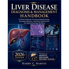 (영문도서)Liver Disease Diagnosis & Management Handbook: A Clinical Textbook Covering Path... Paperback, Independently Published, English, 9798197757111 Independently Published, English, 9798197757111