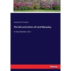 (영문도서)The Life and Letters of Lord Macaulay: In Two Volumes. Vol. I Paperback, Hansebooks, English, 9783744688550