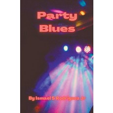 (영문도서) Party Blues Paperback, Ismael Rodriguez, English, 9798224778676