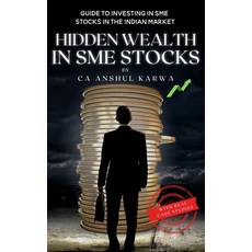 (영문도서) Hidden Wealth in SME Stocks: Guide to Investing in SME IPO and Shares in the Indian Market Paperback, CA Anshul Karwa, English, 9781999416379