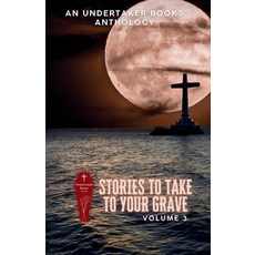 (영문도서)Stories To Take To Your Grave: High Seas Edition Paperback, Undertaker Books, English, 9781966387220