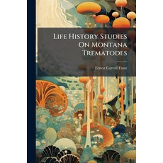(영문도서)Life History Studies On Montana Trematodes Paperback, Nabu Press, English, 9781144788474