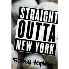 (영문도서)Straight Outta New York Paperback, Sidneytopham, English, 9781806055975 Sidneytopham, English, 9781806055975