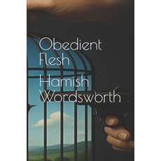 (영문도서)Obedient Flesh Paperback, Independently Published, English, 9798268600445