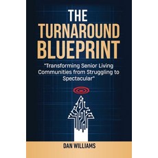 (영문도서)The Turnaround Blueprint: Transforming Senior Living Communities from Struggling... Paperback, Sll Press, English, 9798349651762