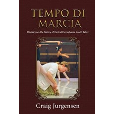 (영문도서) Tempo De Marcia: Stories from the history of Central Pennsylvania Youth Ballet Paperback, Gotham Books, English, 9798887758657