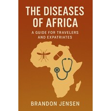 (英文圖書)The Diseases of Africa: A Guide for Travelers and Expatriates 平裝版, Independently Published, 英文
