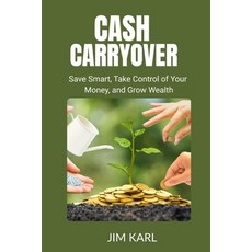 (英文圖書)Cash Carryover: Save Smart Take Control of Your Money and Grow Wealth 平裝版, Independently Published, 英文