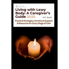 (英文圖書)Living with Lewy Body: A Caregivers Guide 2025: Practical Strategies Emotional... 平裝版, Independently Published, 英文