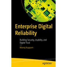 (영문도서) Enterprise Digital Reliability: Building Security Usability and Digital Trust Paperback, Apress, English, 9798868810312