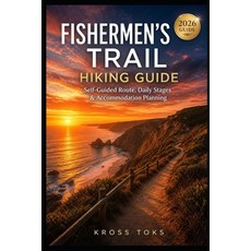 (영문도서)Fishermen's Trail Hiking Guide: Self-Guided Route Daily Stages & Accommodation... Paperback, Independently Published, English, 9798198340916 Independently Published, English, 9798198340916