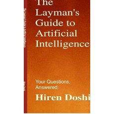 (영문도서)The Layman's Guide to Artificial Intelligence: Your Questions Answered. Hardcover, Notion Press, English, 9798898264567