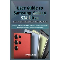 (영문도서) User Guide to Samsung Galaxy S24 Ultra: Explore Every Feature of Your Cutting-Edge Device Paperback, Independently Published, English, 9798876918802