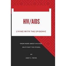 (영문도서) Hiv/AIDS: LIVING WITH THE EPIDEMIC By ANDY C. FRYER Paperback, Independently Published, English, 9798355692704