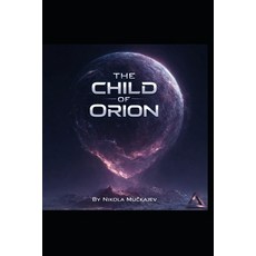 (영문도서)The Child of Orion Paperback, Independently Published, English, 9798251188448