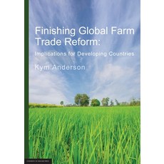 Finishing Global Farm Trade Reform Paperback, University of Adelaide Press