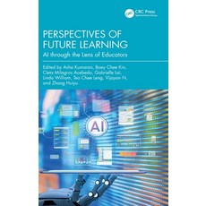(外文書)Perspectives of Future Learning: AI through the Lens of Educators Hardcover, CRC Press, English