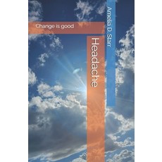 (영문도서)Headache: Change is good Paperback, Independently Published, English, 9798271814730