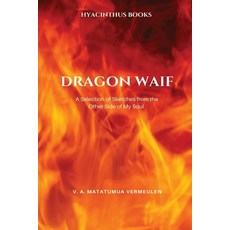 Dragon Waif. A Selection of Sketches from the Other Side of My Soul Paperback, Island Ink Publishing Co. Ltd., English, 9781914093005