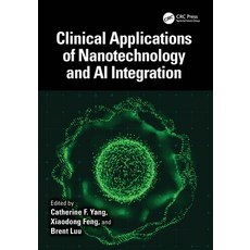 (영문도서)Clinical Applications of Nanotechnology and AI Integration Hardcover, CRC Press, English, 9781032522821 CRC Press, English, 9781032522821