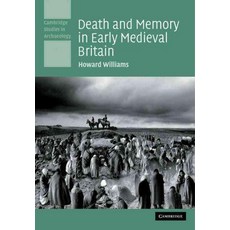 Death and Memory in Early Medieval Britain, Cambridge University Press